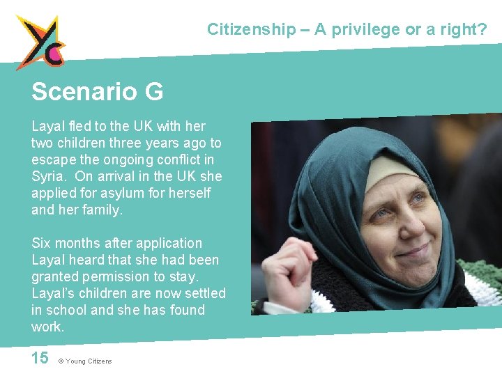 Citizenship – A privilege or a right? Scenario G Layal fled to the UK