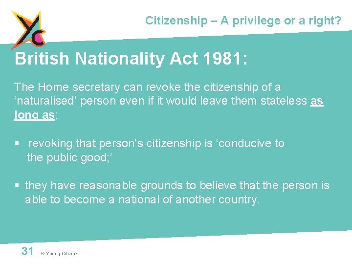 Citizenship – A privilege or a right? British Nationality Act 1981: The Home secretary