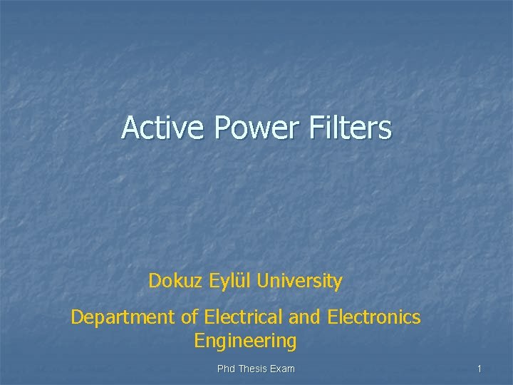 Active Power Filters Dokuz Eylül University Department of Electrical and Electronics Engineering Phd Thesis