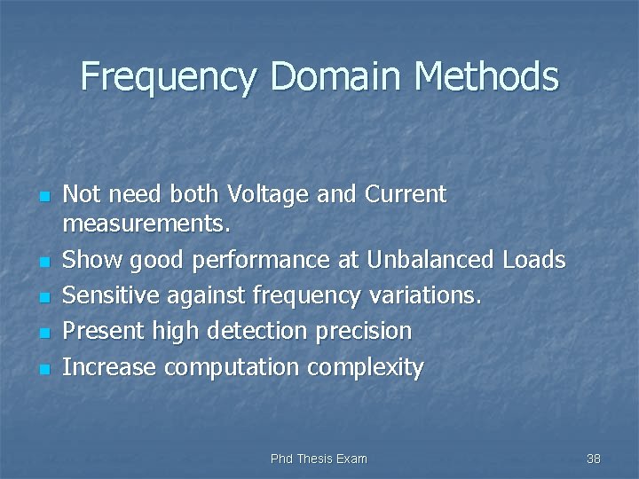 Frequency Domain Methods n n n Not need both Voltage and Current measurements. Show