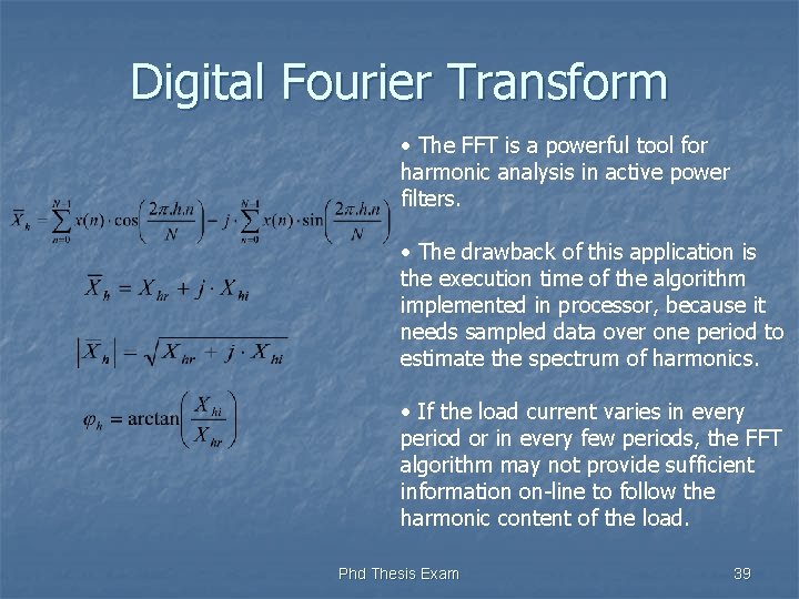 Digital Fourier Transform • The FFT is a powerful tool for harmonic analysis in