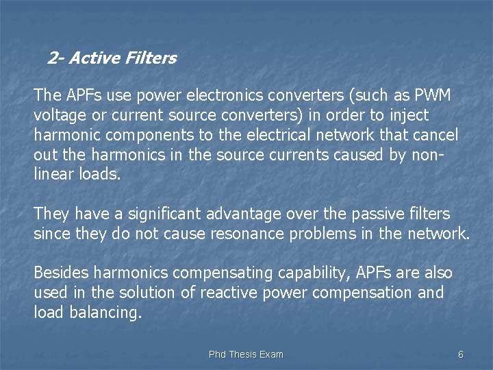 2 - Active Filters The APFs use power electronics converters (such as PWM voltage