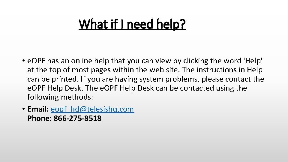 What if I need help? • e. OPF has an online help that you