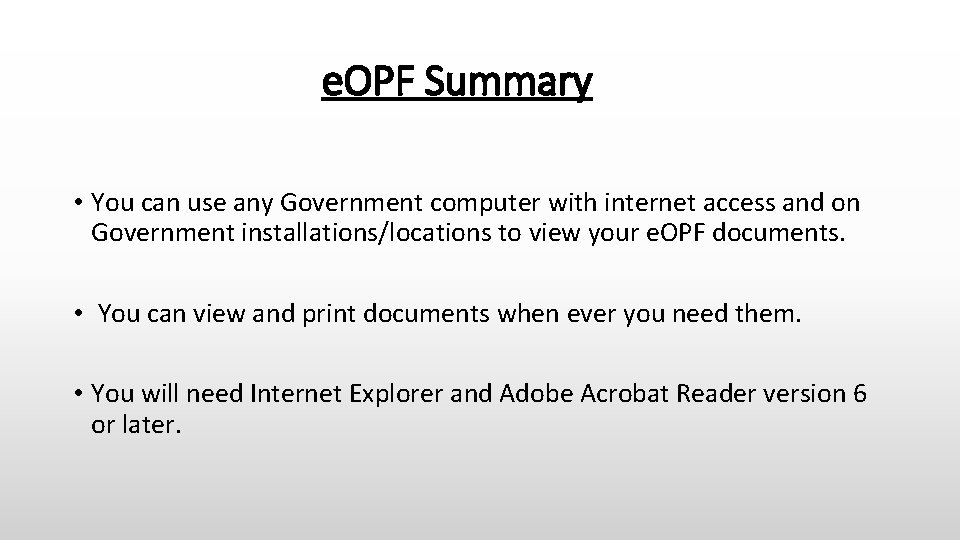 e. OPF Summary • You can use any Government computer with internet access and