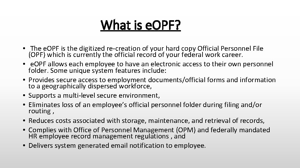 What is e. OPF? • The e. OPF is the digitized re-creation of your