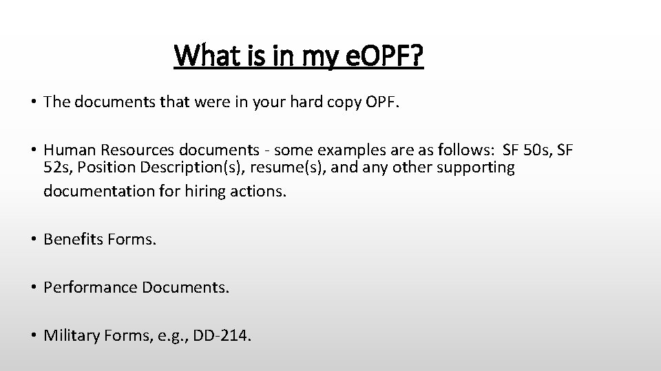 What is in my e. OPF? • The documents that were in your hard