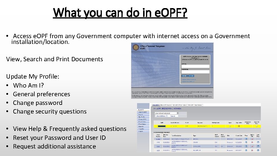 What you can do in e. OPF? • Access e. OPF from any Government