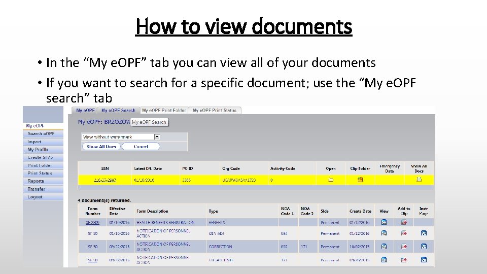 How to view documents • In the “My e. OPF” tab you can view