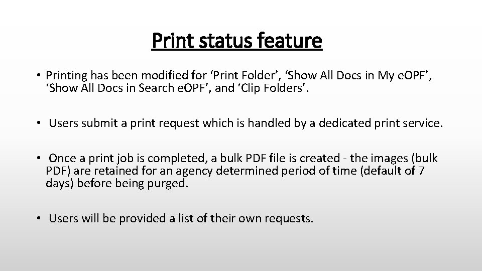 Print status feature • Printing has been modified for ‘Print Folder’, ‘Show All Docs