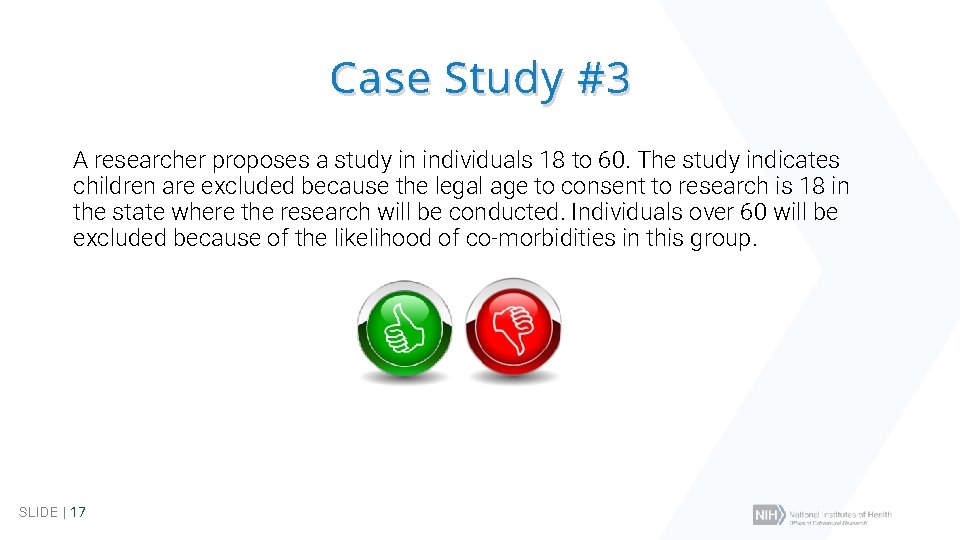 Case Study #3 A researcher proposes a study in individuals 18 to 60. The
