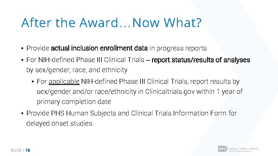 After the Award…Now What? • Provide actual inclusion enrollment data in progress reports •