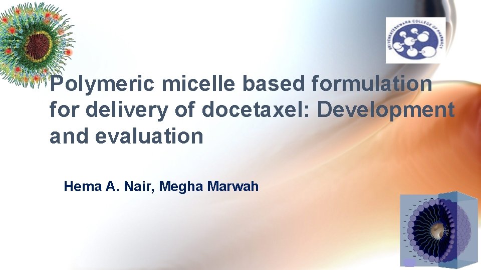 Polymeric micelle based formulation for delivery of docetaxel: Development and evaluation Hema A. Nair,