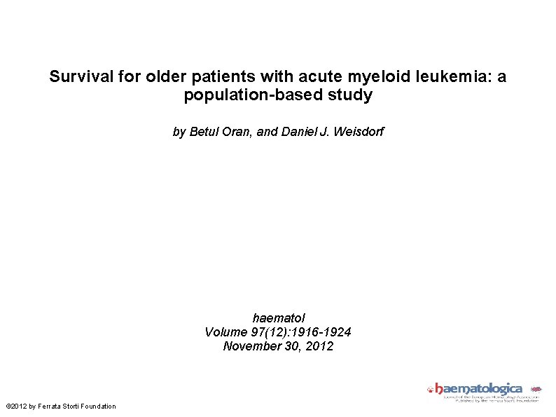 Survival for older patients with acute myeloid leukemia: a population-based study by Betul Oran,