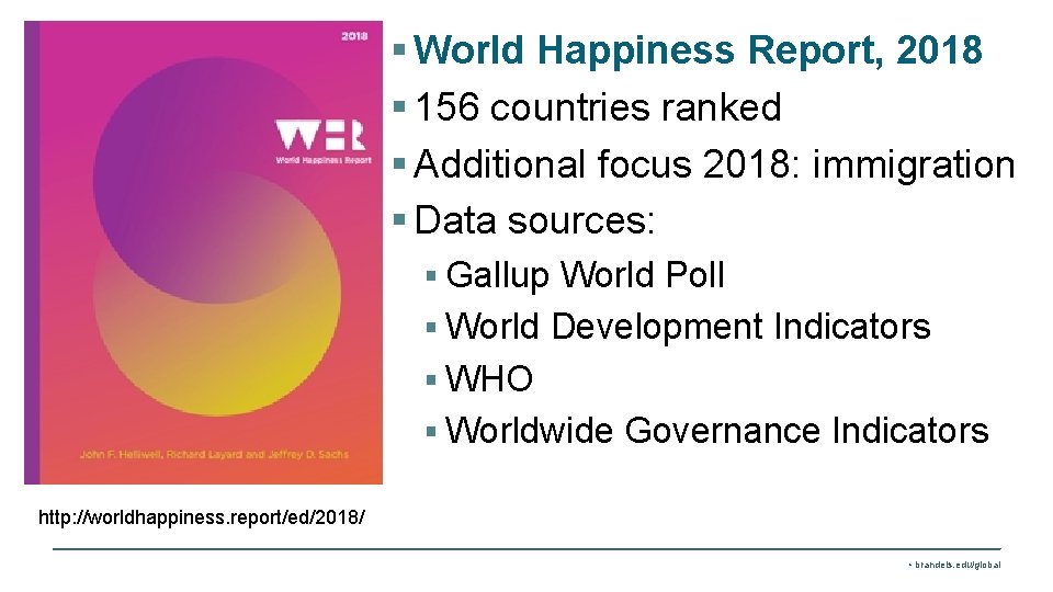 § World Happiness Report, 2018 § 156 countries ranked § Additional focus 2018: immigration