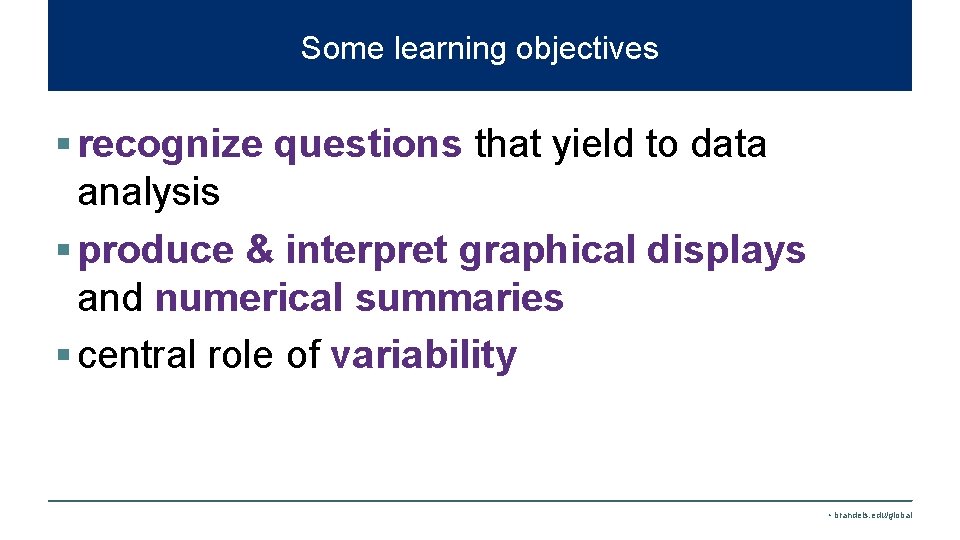 Some learning objectives § recognize questions that yield to data analysis § produce &