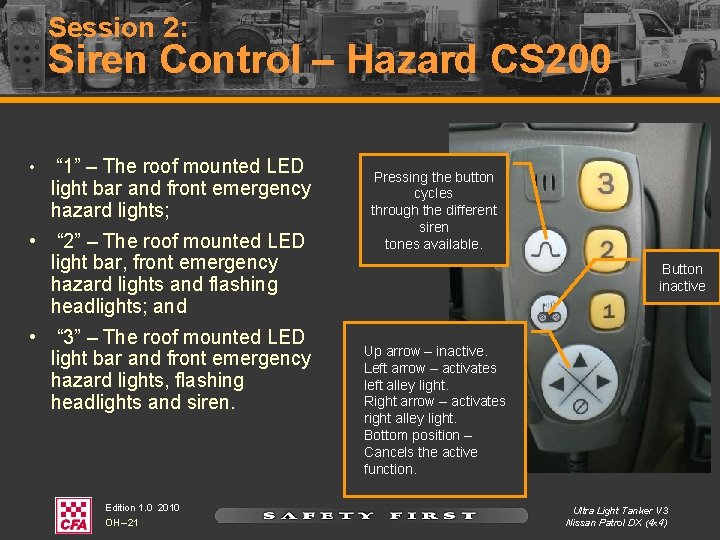 Session 2: Siren Control – Hazard CS 200 • “ 1” – The roof