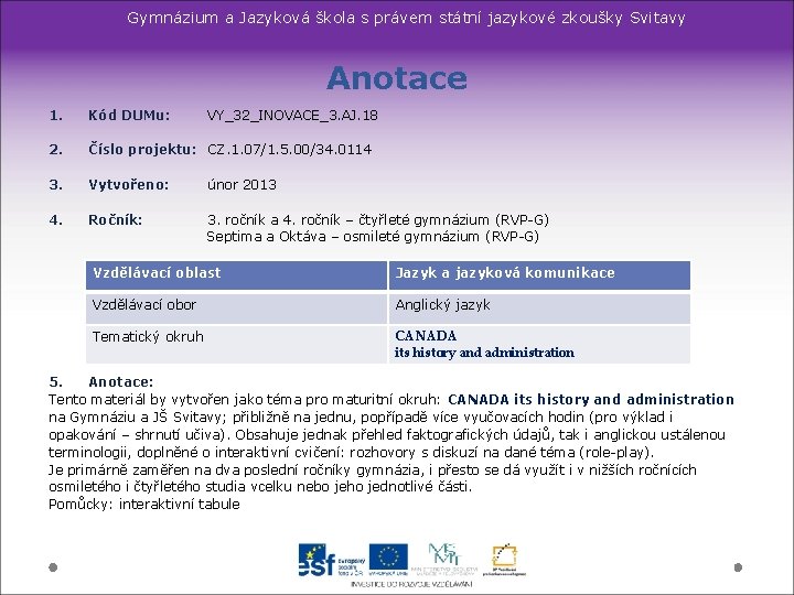 Gymnázium a Jazyková škola s právem státní jazykové zkoušky Svitavy Anotace 1. Kód DUMu: