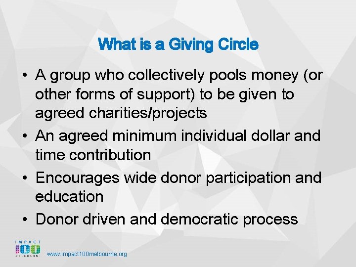 What is a Giving Circle • A group who collectively pools money (or other