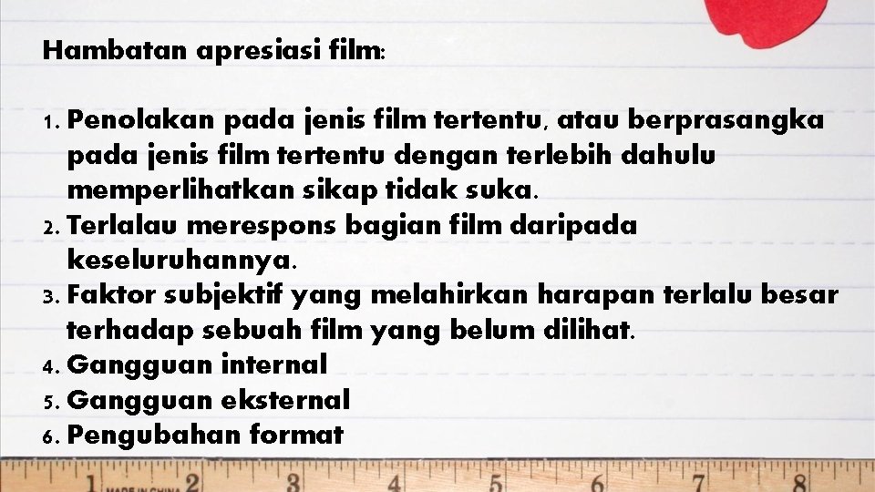 Hambatan apresiasi film: 1. Penolakan pada jenis film tertentu, atau berprasangka pada jenis film