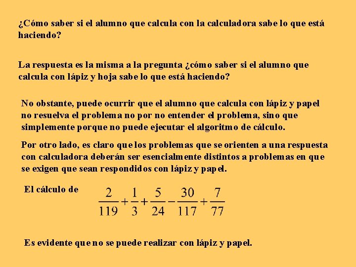 ¿Cómo saber si el alumno que calcula con la calculadora sabe lo que está