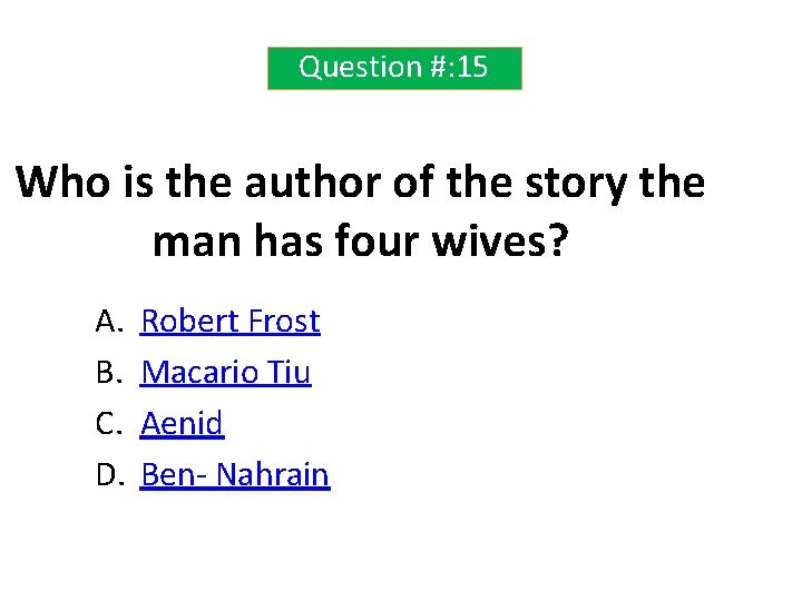 Question #: 15 Who is the author of the story the man has four