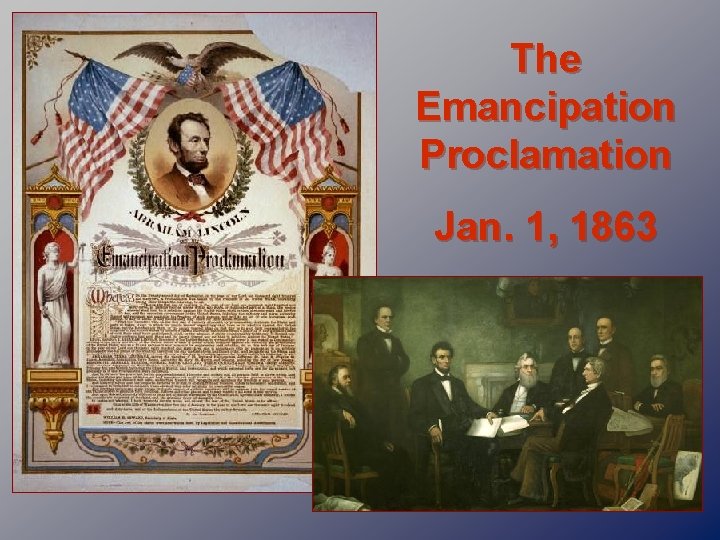 The Emancipation Proclamation Jan. 1, 1863 