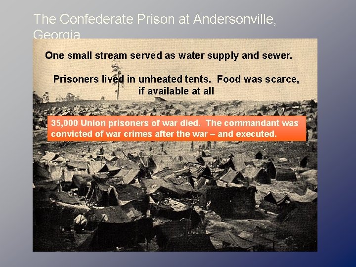 The Confederate Prison at Andersonville, Georgia One small stream served as water supply and