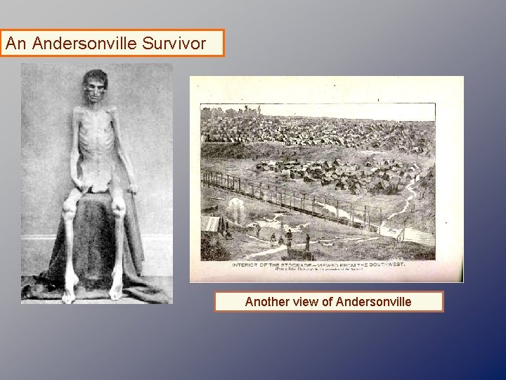 An Andersonville Survivor Another view of Andersonville 