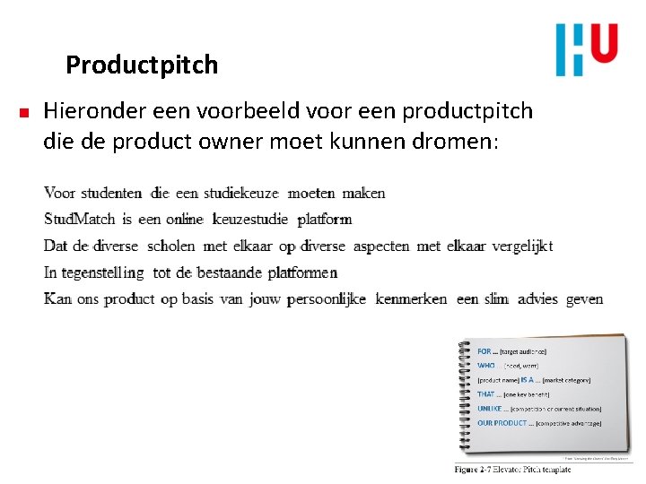 Productpitch n Hieronder een voorbeeld voor een productpitch die de product owner moet kunnen