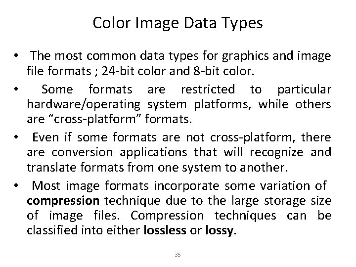 Color Image Data Types • The most common data types for graphics and image
