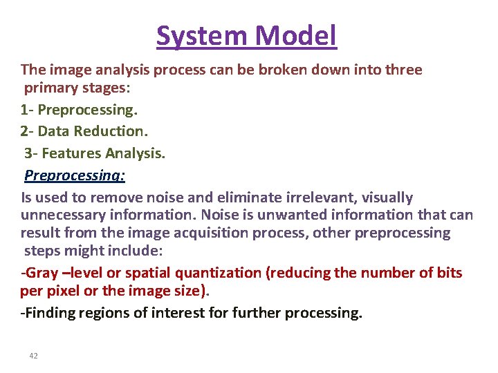 System Model The image analysis process can be broken down into three primary stages: