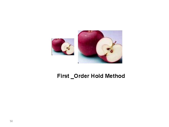 First _Order Hold Method 50 