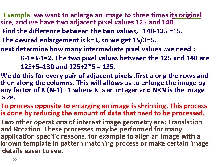  Example: we want to enlarge an image to three times its original size,