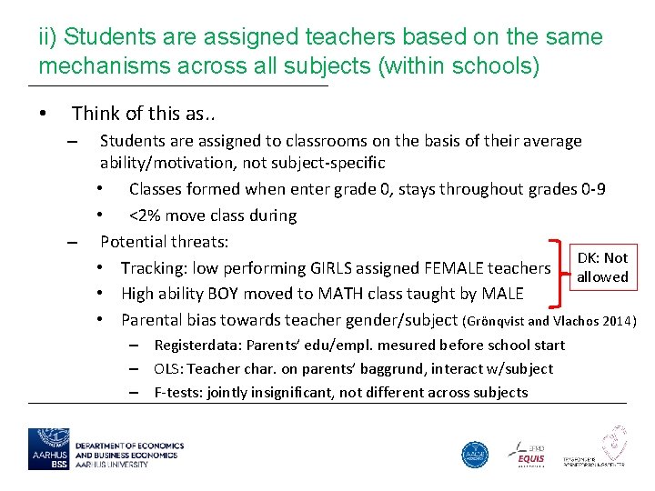 ii) Students are assigned teachers based on the same mechanisms across all subjects (within