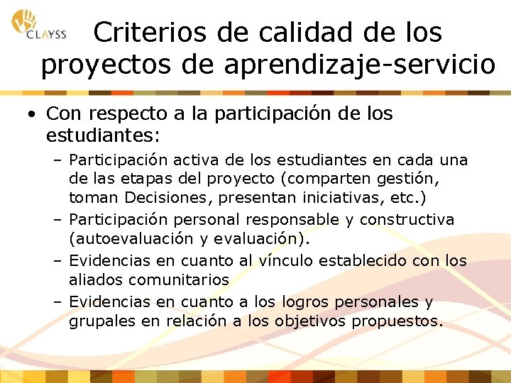 Criterios de calidad de los proyectos de aprendizaje-servicio • Con respecto a la participación