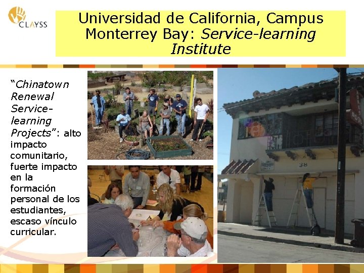 Universidad de California, Campus Monterrey Bay: Service-learning Institute “Chinatown Renewal Servicelearning Projects”: alto impacto