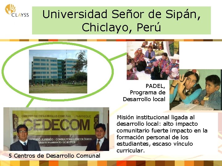 Universidad Señor de Sipán, Chiclayo, Perú PADEL, Programa de Desarrollo local 5 Centros de