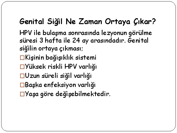 Genital Siğil Ne Zaman Ortaya Çıkar? HPV ile bulaşma sonrasında lezyonun görülme süresi 3