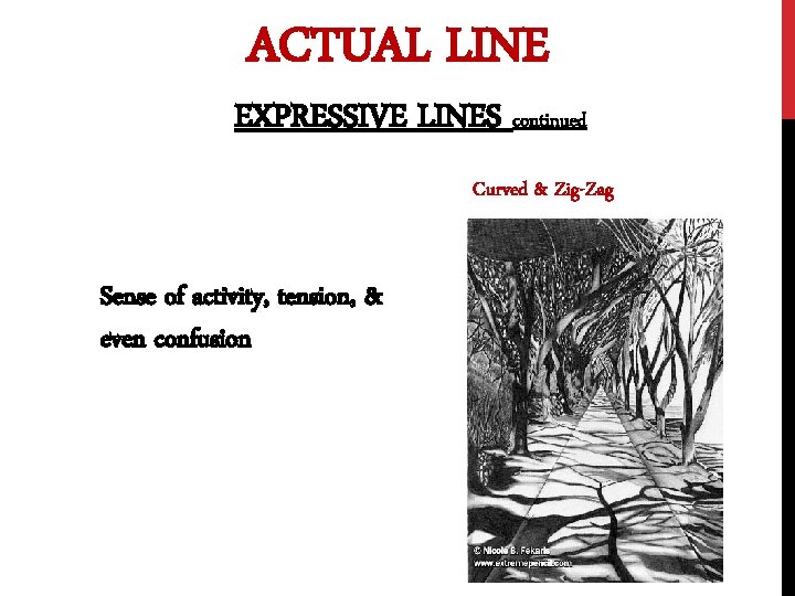 ACTUAL LINE EXPRESSIVE LINES continued Curved & Zig-Zag Sense of activity, tension, & even