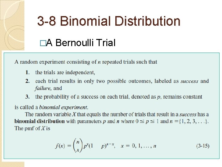 3 -8 Binomial Distribution �A Bernoulli Trial 