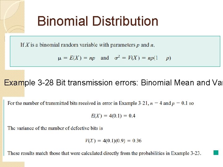 Binomial Distribution Example 3 -28 Bit transmission errors: Binomial Mean and Var 