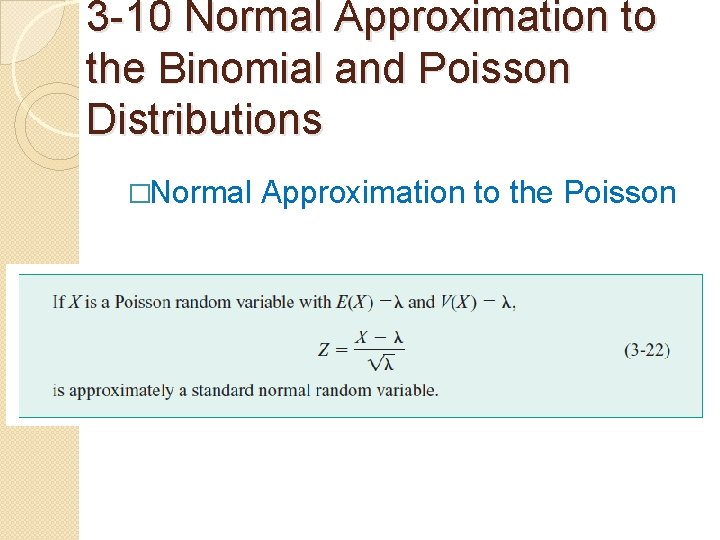 3 -10 Normal Approximation to the Binomial and Poisson Distributions �Normal Approximation to the