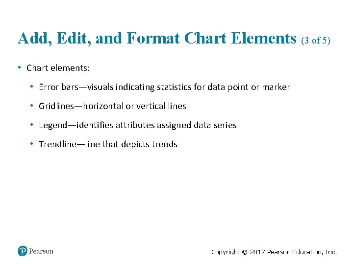 Add, Edit, and Format Chart Elements (3 of 5) • Chart elements: • Error