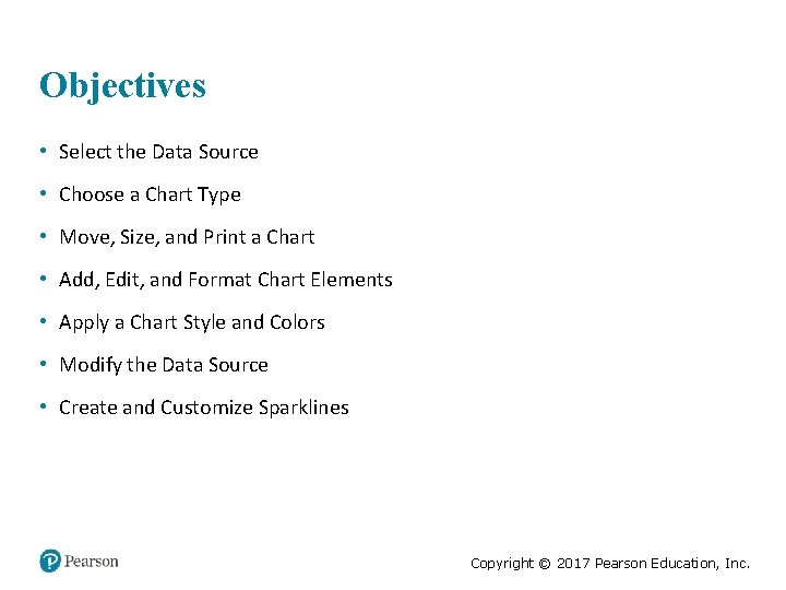 Objectives • Select the Data Source • Choose a Chart Type • Move, Size,