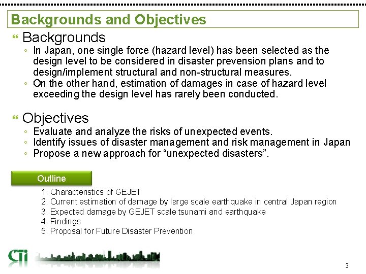 Backgrounds and Objectives Backgrounds ◦ In Japan, one single force (hazard level) has been