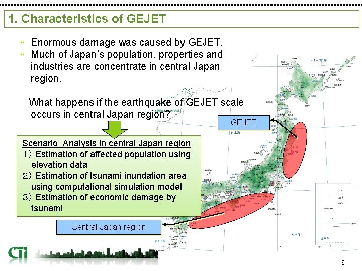 1. Characteristics of GEJET Enormous damage was caused by GEJET. Much of Japan’s population,