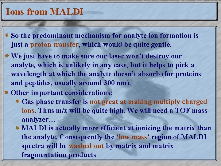 Ions from MALDI So the predominant mechanism for analyte ion formation is just a