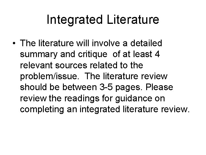 Integrated Literature • The literature will involve a detailed summary and critique of at Integrated Literature • The literature will involve a detailed summary and critique of at