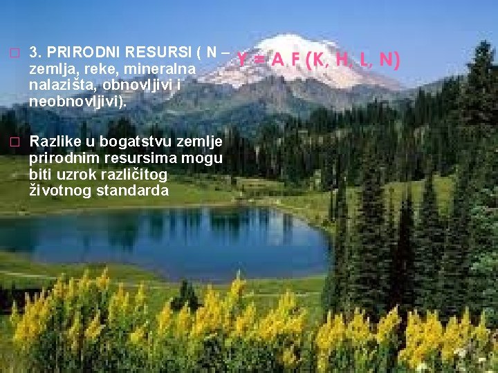 � 3. PRIRODNI RESURSI ( N – zemlja, reke, mineralna nalazišta, obnovljivi i neobnovljivi).