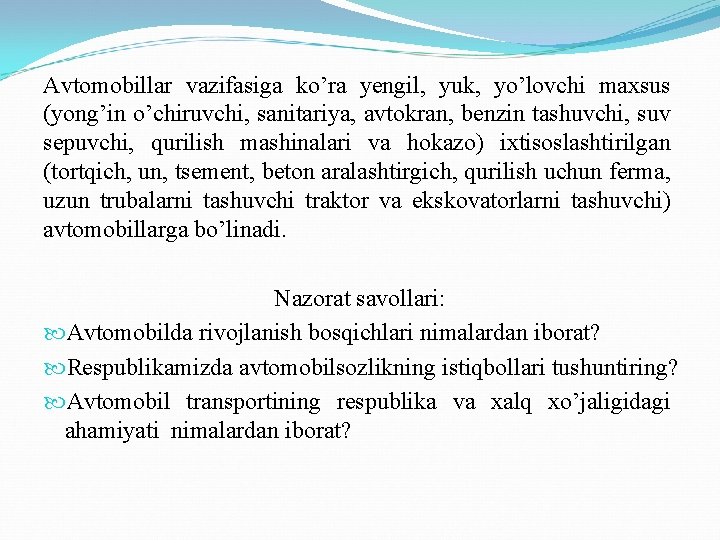 Avtomobillar vazifasiga ko’ra yengil, yuk, yo’lovchi maxsus (yong’in o’chiruvchi, sanitariya, avtokran, benzin tashuvchi, suv